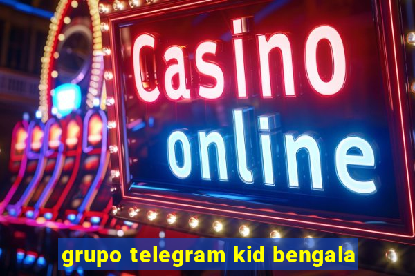 grupo telegram kid bengala